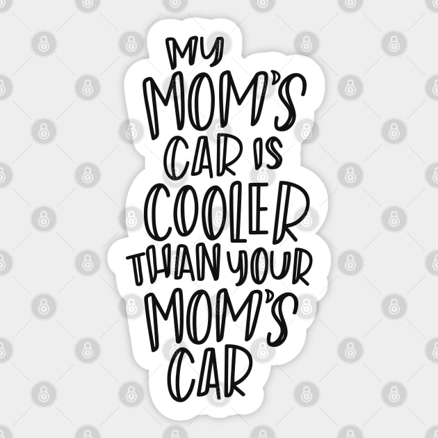 My mom's car is cooler Sticker by hoddynoddy